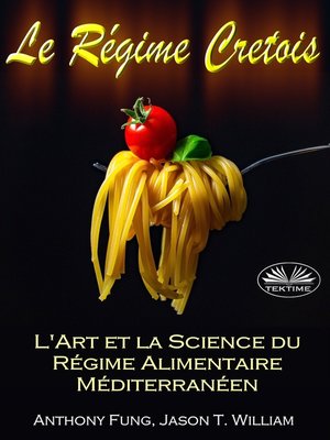cover image of Le Régime Cretois--L'Art Et La Science Du Régime Alimentaire Méditerranéen